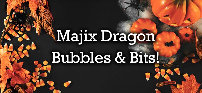 Majix Dragon - Bubbles and Bits