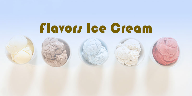 Flavors Ice Cream