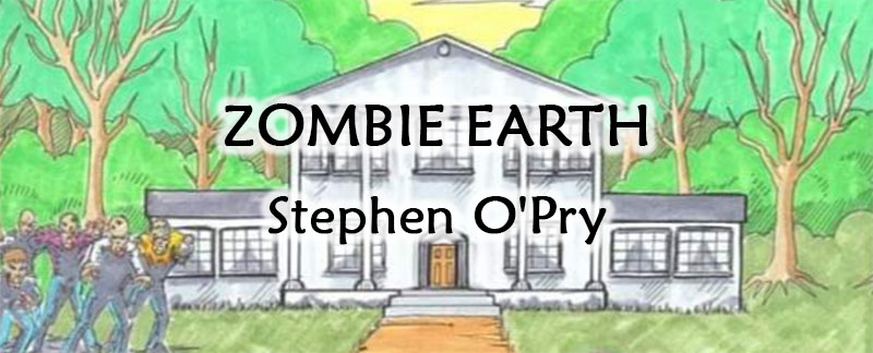 Zombie Earth - Stephen O'Pry
