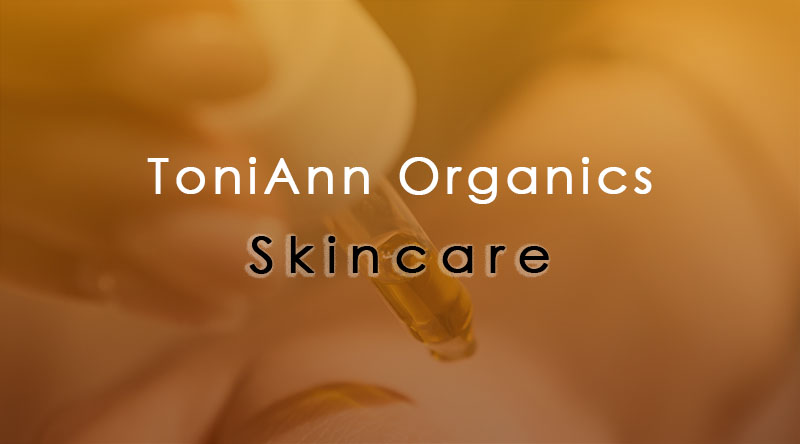 ToniAnn Organics - Sckincare