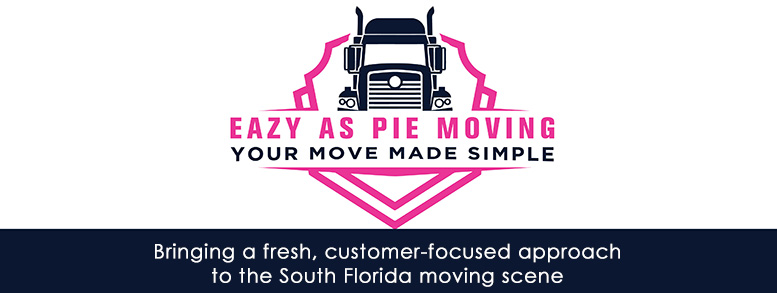 Easy as pie moving - bringing a fresh, customer-focused approach to the South Florida moving scene