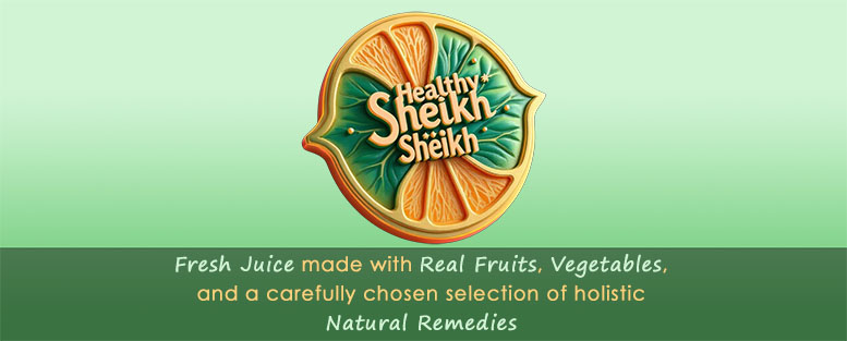 Healthy Sheikh - made fresh daily with real fruits, vegetables, and a carefully chosen selection of holistic natural remedies