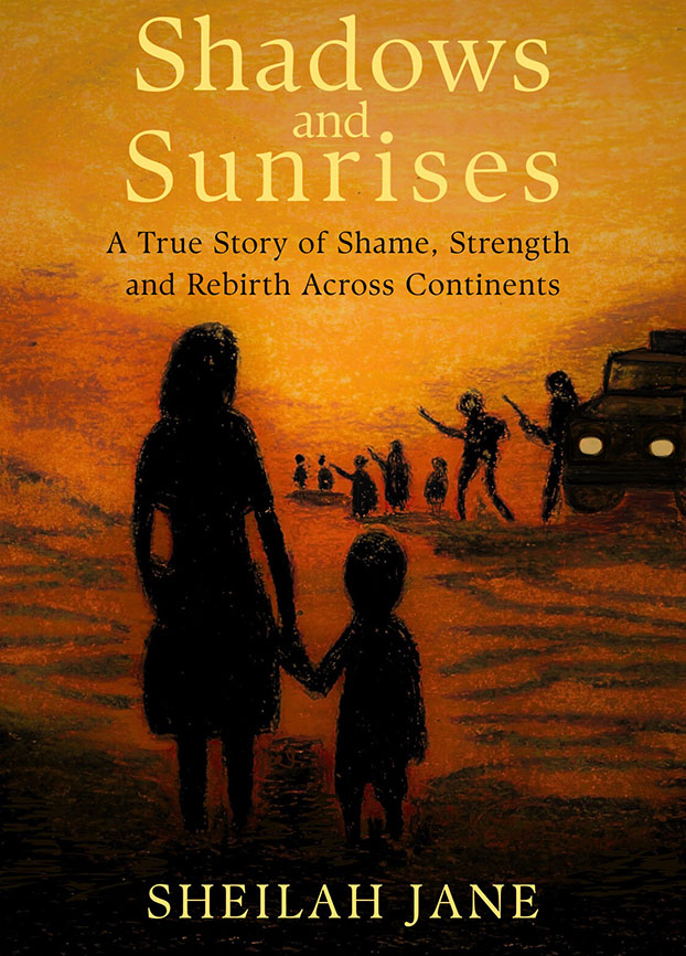 Sheilah Troiano - Author - Shadows and Sunrise - A true story of shame, strength and rebirth across continents
