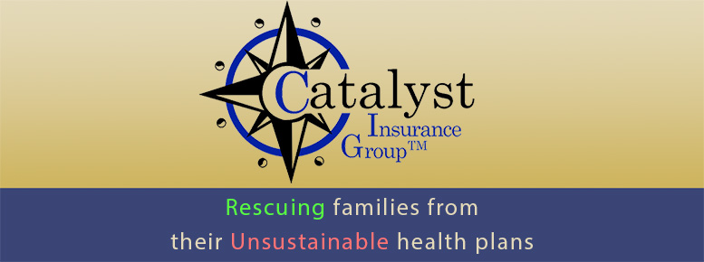 Catalyst Insurance Group - rescuing families from their ridiculously, unsustainable health plans