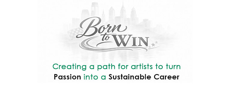 Born to Win - creating a path for artists to turn passion into a sustainable career